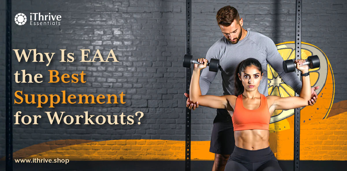 EAA for Workouts: The #1 Supplement You’re Not Taking (Yet!)